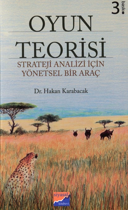 Oyun Teorisi Strateji Analizi İçin Yönetsel Bir Araç Dr. Hakan Karabacak  - Kitap