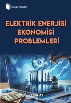 Elektrik Enerjisi Ekonomisi Problemleri Selim Ay  - Kitap