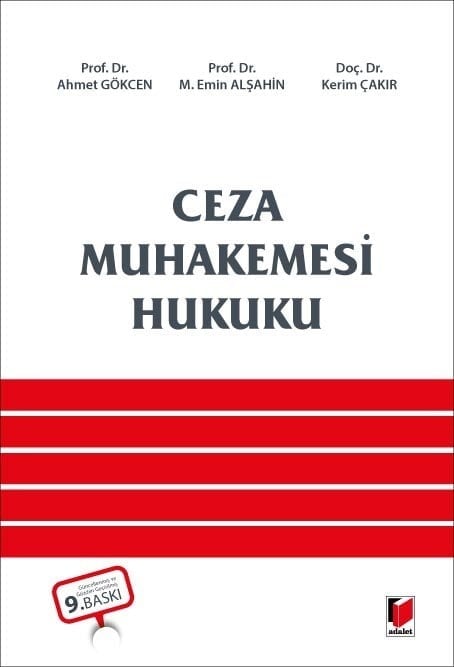 Ceza Muhakemesi Hukuku Prof. Dr. Ahmet Gökcen, Prof. Dr. M. Emin Alşahin, Doç. Dr. Kerim Çakır  - Kitap