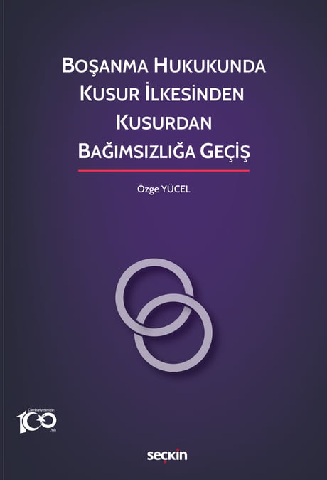 Boşanma Hukukunda Kusur İlkesinden 
Kusurdan Bağımsızlığa Geçiş Doç. Dr. Özge Yücel  - Kitap