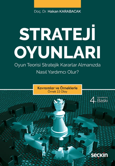 Strateji Oyunları Oyun Teorisi Stratejik Kararlar Almanızda Nasıl Yardımcı Olur? Doç. Dr. Hakan Karabacak  - Kitap