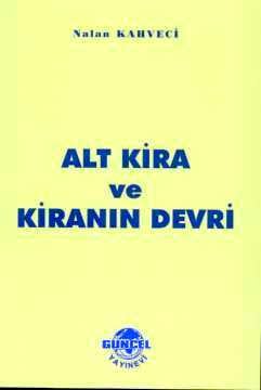 Alt Kira ve Kiranın Devri Nalan Kahveci  - Kitap