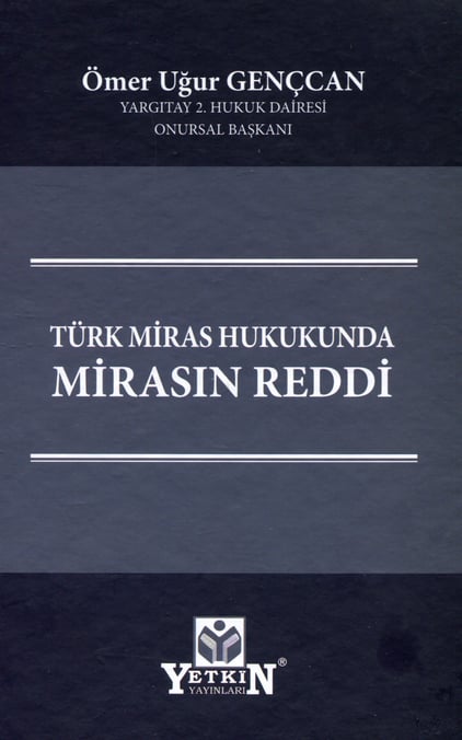 Türk Miras Hukukunda Mirasın Reddi Ömer Uğur Gençcan  - Kitap