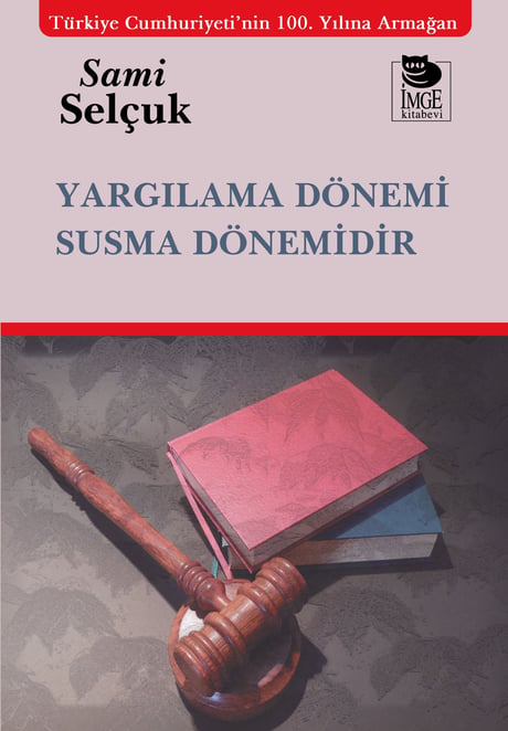 Yargılama Dönemi Susma Dönemidir Sami Selçuk  - Kitap