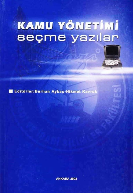 Kamu Yönetimi Seçme Yazılar Burhan Aykaç, Hikmet Kavruk  - Kitap