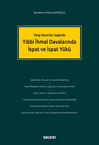 Tıbbi İhmal Davalarında İspat ve İspat Yükü 
