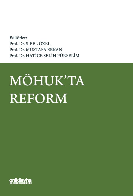 MÖHUK'ta Reform Prof. Dr. Sibel Özel, Prof. Dr. Mustafa Erkan, Prof. Dr. Hatice Selin Pürselim  - Kitap