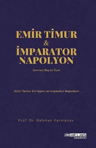 Emir Timur ve İmparator Napolyon Prof. Dr. Rahman Farmanov  - Kitap
