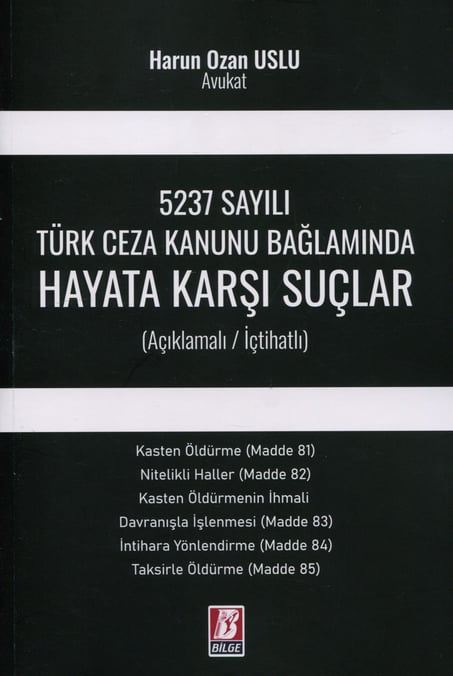 5237 Sayılı Türk Ceza Kanunu Bağlamında Hayata Karşı Suçlar Av. Harun Ozan Uslu  - Kitap