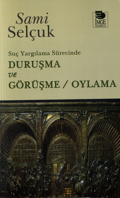 Suç Yargılama Sürecinde Duruşma ve Görüşme – Oylama Prof. Dr. Sami Selçuk  - Kitap