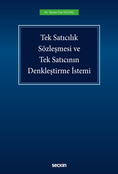 Tek Satıcılık Sözleşmesi ve Tek Satıcının Denkleştirme İstemi Samet Can Olgaç  - Kitap