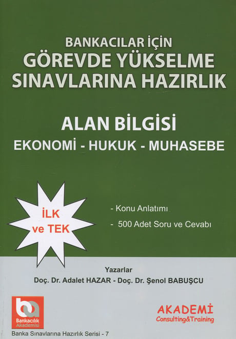 Bankacılar İçin Görevde Yükselme Sınavlarına Hazırlık – Alan Bilgisi Ekonomi – Hukuk – Muhasebe Doç. Dr. Şenol Babuşcu, Doç. Dr. Adalet Hazar  - Kitap