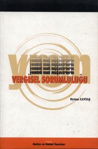 Yeminli Mali Müşavirlerin Vergisel Sorumluluğu Oytun Canyaş  - Kitap