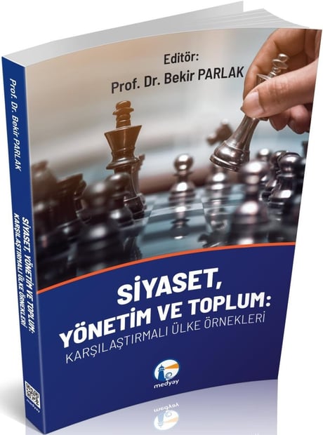 Siyaset, Yönetim ve Toplum Karşılaştırmalı Ülke Örnekleri Bekir Parlak  - Kitap