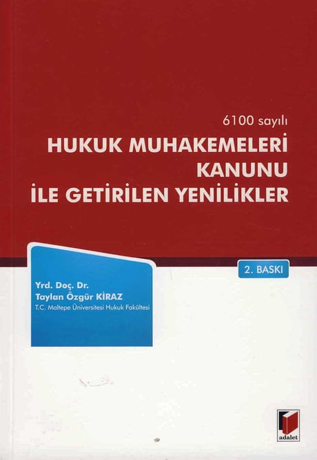 6100 Sayılı Hukuk Muhakemeleri Kanunu ile Getirilen Yenilikler Yrd. Doç. Dr. Taylan Özgür Kiraz  - Kitap