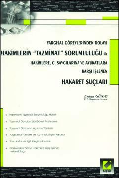 Hakimlere, C. Savcılarına ve Avukatlara Karşı İşlenen Hakaret Suçları Erhan Günay  - Kitap