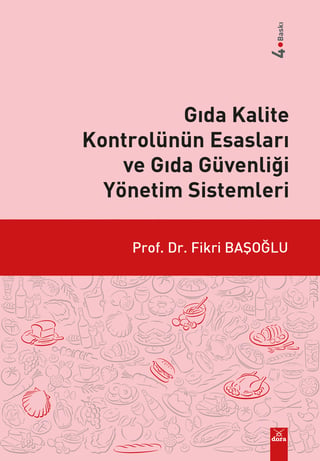 Gıda Kalite Kontrolünün Esasları ve Gıda Güvenliği Yönetim Sistemleri
