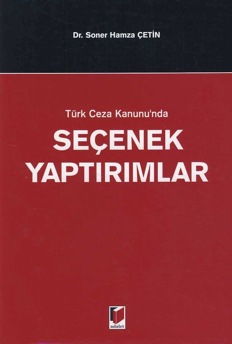 Türk Ceza Kanunu'nda Seçenek Yaptırımlar Dr. Soner Hamza Çetin  - Kitap