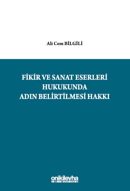 Fikir ve Sanat Eserleri Hukukunda Adın Belirtilmesi Hakkı Ali Cem Bilgili  - Kitap