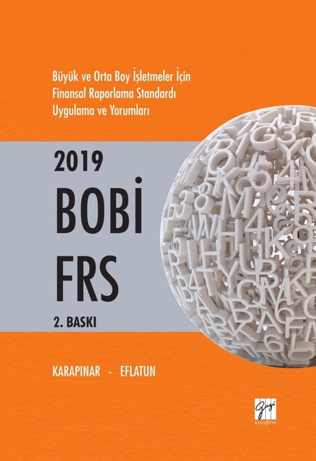 Büyük ve Orta Boy İşletmeler İçin Finansal Raporlama Standardı Uygulama ve Yorumları 2019 BOBİ FRS Aydın Karapınar, Ali Osman Eflatun  - Kitap