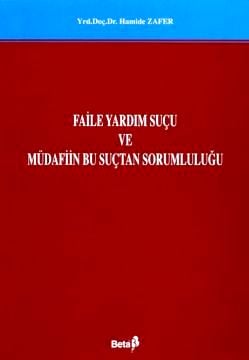 Faile Yardım Suçu ve Müdafiin Bu Suçtan Sorumluluğu Hamide Zafer  - Kitap