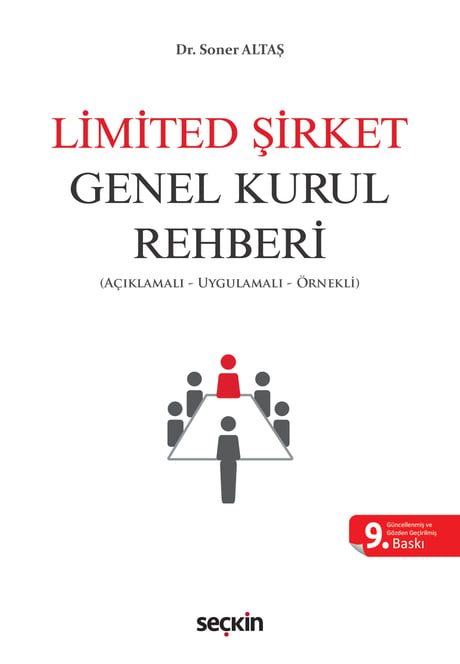 Limited Şirket Genel Kurul Rehberi Açıklamalı, Uygulamalı, Örnekli Dr. Soner Altaş  - Kitap