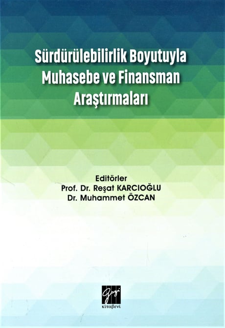 Sürdürülebilirlik Boyutuyla Muhasebe ve Finansman Araştırmaları Prof. Dr. Reşat Karcıoğlu, Dr. Muhammet Özcan  - Kitap