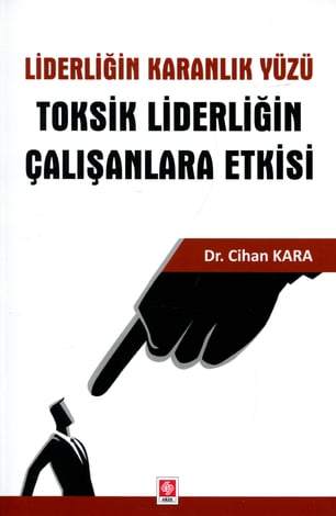 Toksik Liderliğin Çalışanlara Etkisi