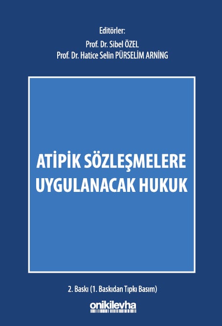 Atipik Sözleşmelere Uygulanacak Hukuk Prof. Dr. Sibel Özel, Prof. Dr. Hatice Selin Pürselim  - Kitap
