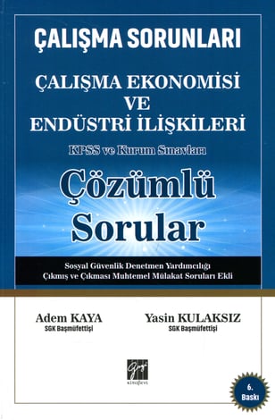 Çalışma Sorunları, Çalışma Ekonomisi ve Endüstri İlişkileri Çözümlü Sorular