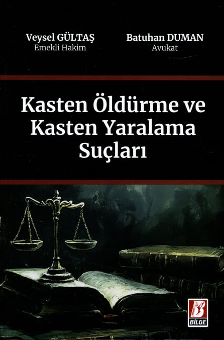 Kasten Öldürme ve Yaralama Suçları Veysel Gültaş, Batuhan Duman  - Kitap