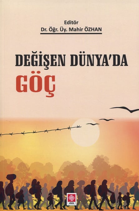 Değişen Dünya'da Göç Dr. Öğr. Üyesi Mahir Özhan  - Kitap