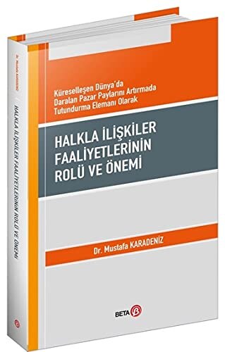 Halkla İlişkiler Faaliyetlerinin Rolü ve Önemi Dr. Mustafa Karadeniz  - Kitap