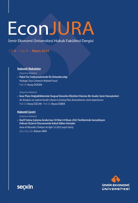 İzmir Ekonomi Üniversitesi Hukuk Fakültesi Dergisi EconJURA C: 4 S: 1 Mayıs 2025 Prof. Dr. Veli Özer Özbek, Dr. Öğr. Üyesi Direnç Akbay, Arş. Gör. Ömer Buğra Süren 
