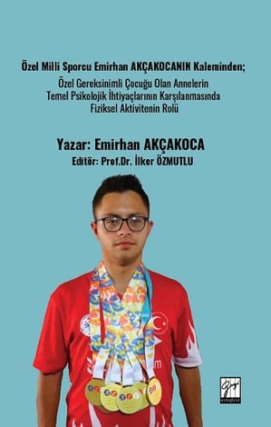 Özel Gereksinimli Çocuğu Olan Annelerin Temel Psikolojik İhtiyaçlarının Karşılanmasında Fiziksel Aktivitenin Rolü