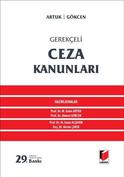 Gerekçeli Ceza Kanunları Prof. Dr. Mehmet Emin Artuk, Prof. Dr. Ahmet Gökcen, Prof. Dr. M. Emin Alşahin, Doç. Dr. Kerim Çakır  - Kitap
