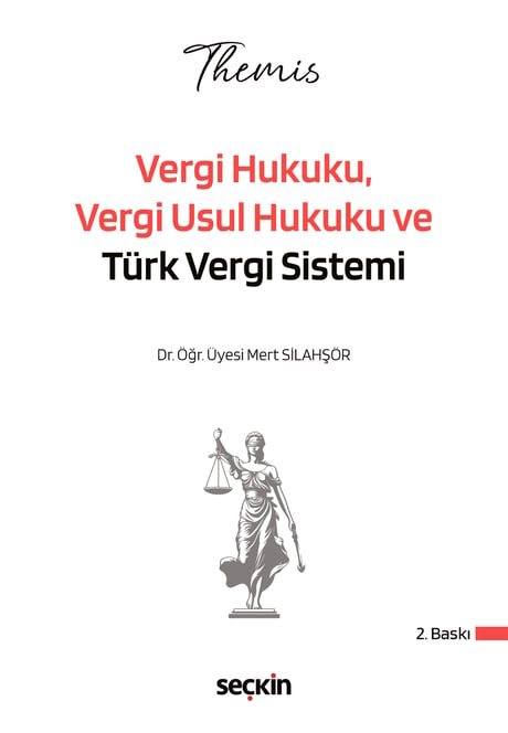 THEMIS – Vergi Hukuku, Vergi Usul Hukuku ve Türk Vergi Sistemi Konu Kitabı Dr. Öğr. Üyesi Mert Silahşör  - Kitap