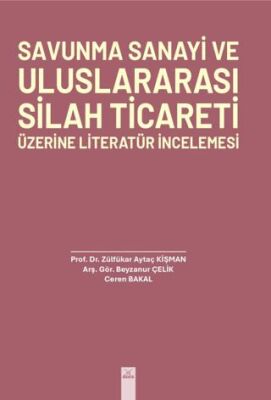 Savunma Sanayi ve Uluslararası Silah Ticareti