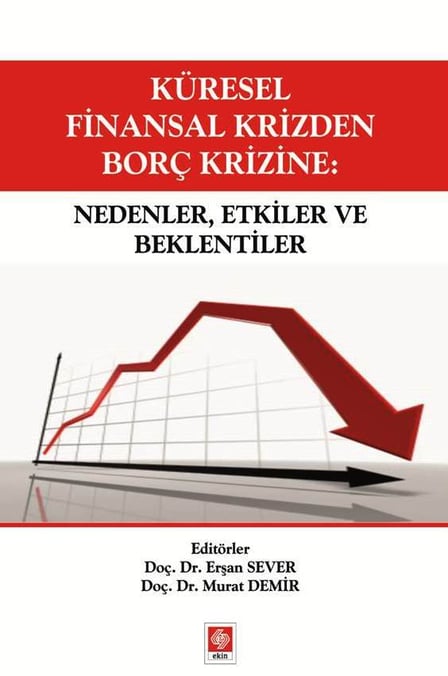 Küresel Finansal Krizden Borç Krizine Doç. Dr. Erşan Sever  - Kitap