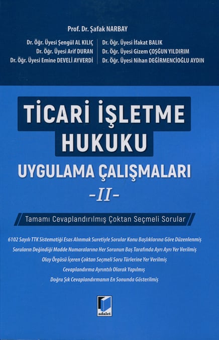 Ticari İşletme Hukuku Uygulama Çalışmaları – II Prof. Dr. Şafak Narbay  - Kitap