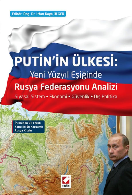 Putin'in Ülkesi: Rusya Federasyonu Analizi Siyasal Sistem – Ekonomi – Güvenlik – Dış Politika Doç. Dr. İrfan Kaya Ülger  - Kitap