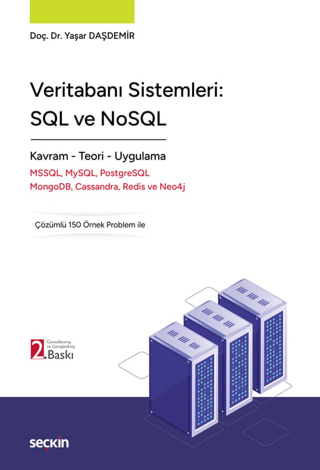 Veritabanı Sistemleri: SQL ve NoSQL  Kavram – Teori – Uygulama Doç. Dr. Yaşar Daşdemir  - Kitap