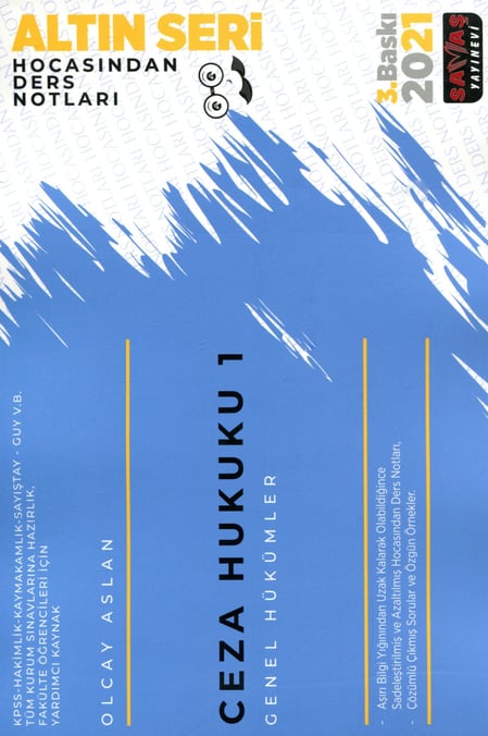 Altın Seri Ceza Hukuku – 1 Genel Hükümler Hocasından Ders Notları Olcay Aslan  - Kitap