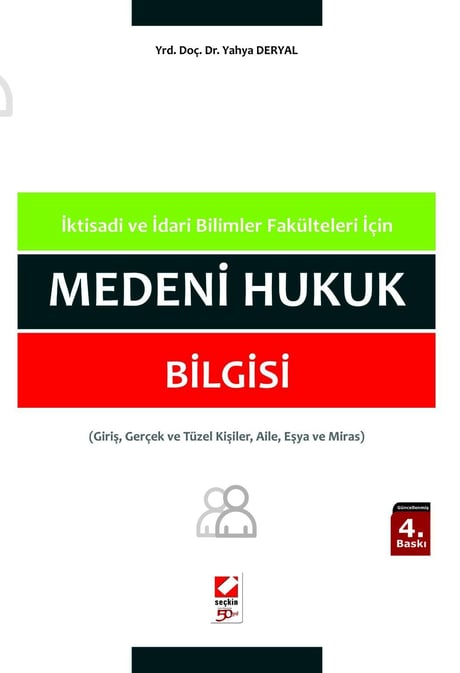 İktisadi ve İdari Bilimler Fakülteleri İçin Medeni Hukuk Bilgisi Yrd. Doç. Dr. Yahya Deryal  - Kitap
