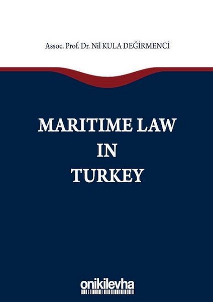 Maritime Law in Turkey Prof. Dr. Nil Kula  - Kitap