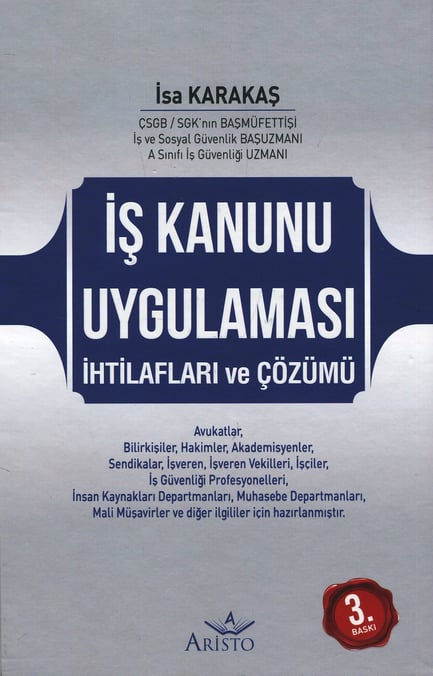 İş Kanunu Uygulaması İhtilafları ve Çözümü İsa Karakaş  - Kitap