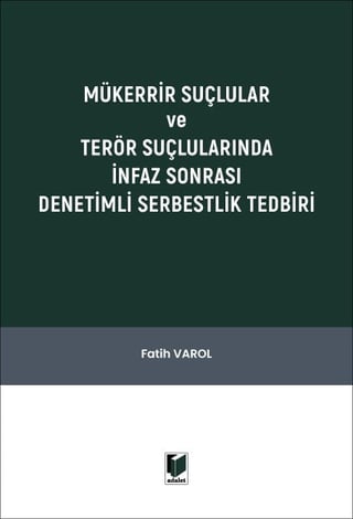 Mükerrir Suçlular ve Terör Suçlularında İnfaz Sonrası Denetimli Serbestlik Tedbiri