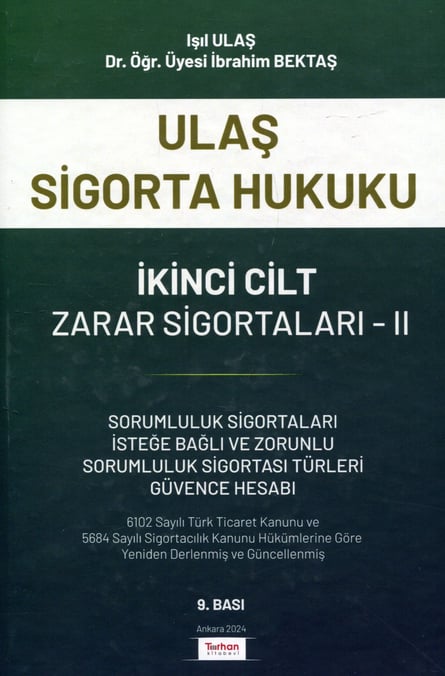 Ulaş Sigorta Hukuku –  Zarar Sigortaları Cilt: II Işıl Ulaş, Dr. Öğr. Üyesi İbrahim Bektaş  - Kitap