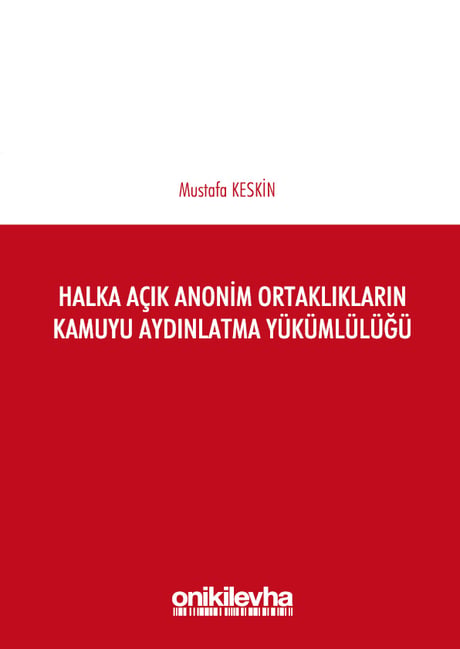 Halka Açık Anonim Ortaklıkların Kamuyu Aydınlatma Yükümlülüğü Mustafa Keskin  - Kitap