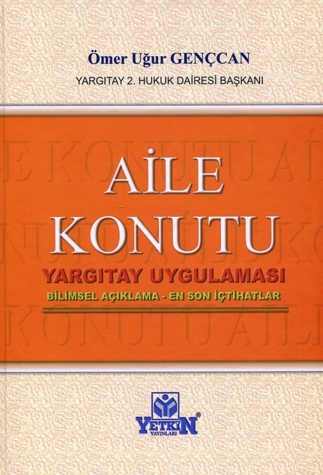 Aile Konutu Yargıtay Uygulaması Ömer Uğur Gençcan  - Kitap
